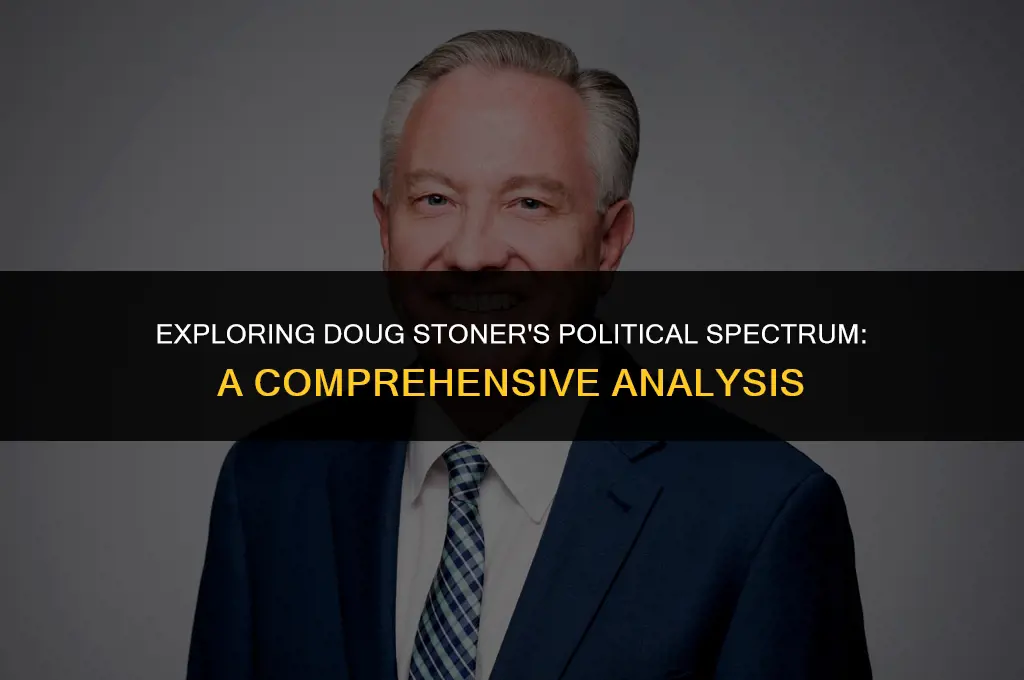 what is doug stoners political views