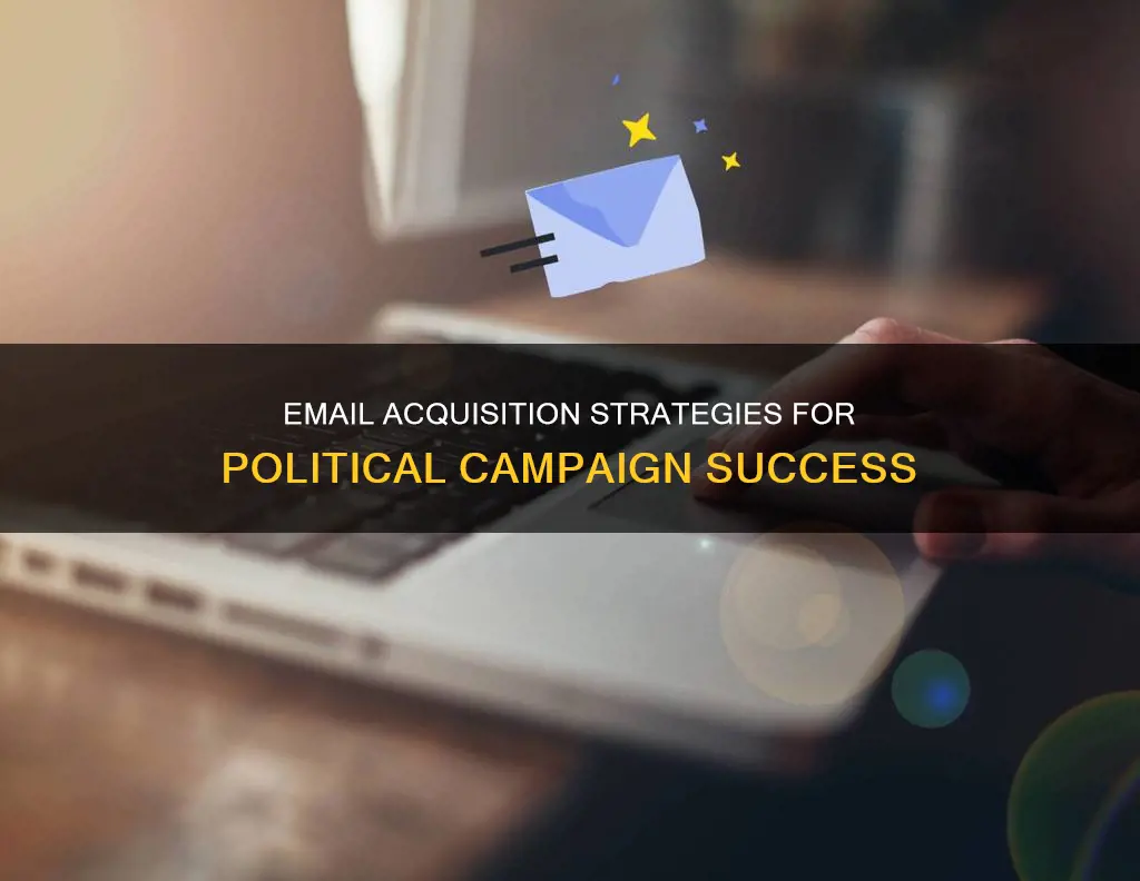 what is email aquisition for political campaigns