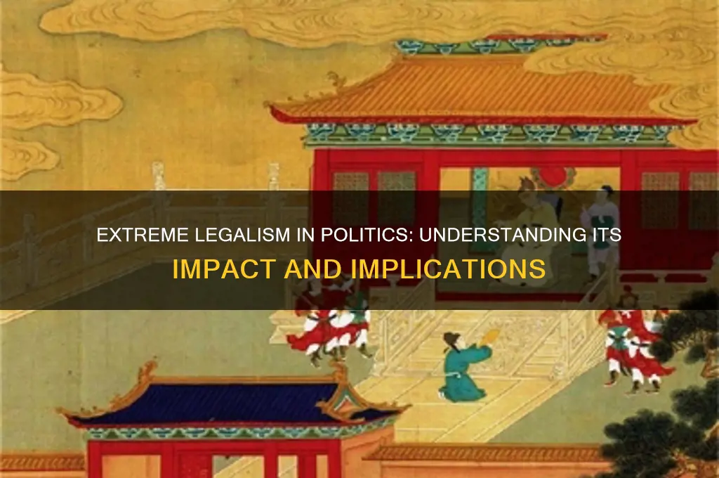 what is extreme legalism politics