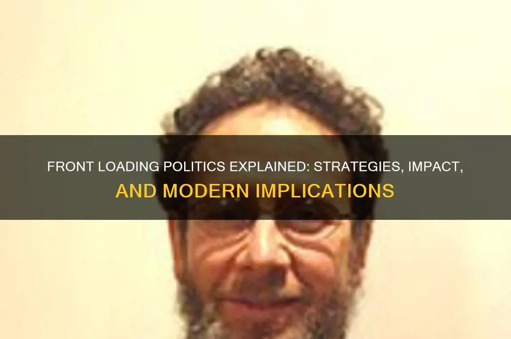 what is front loading politics
