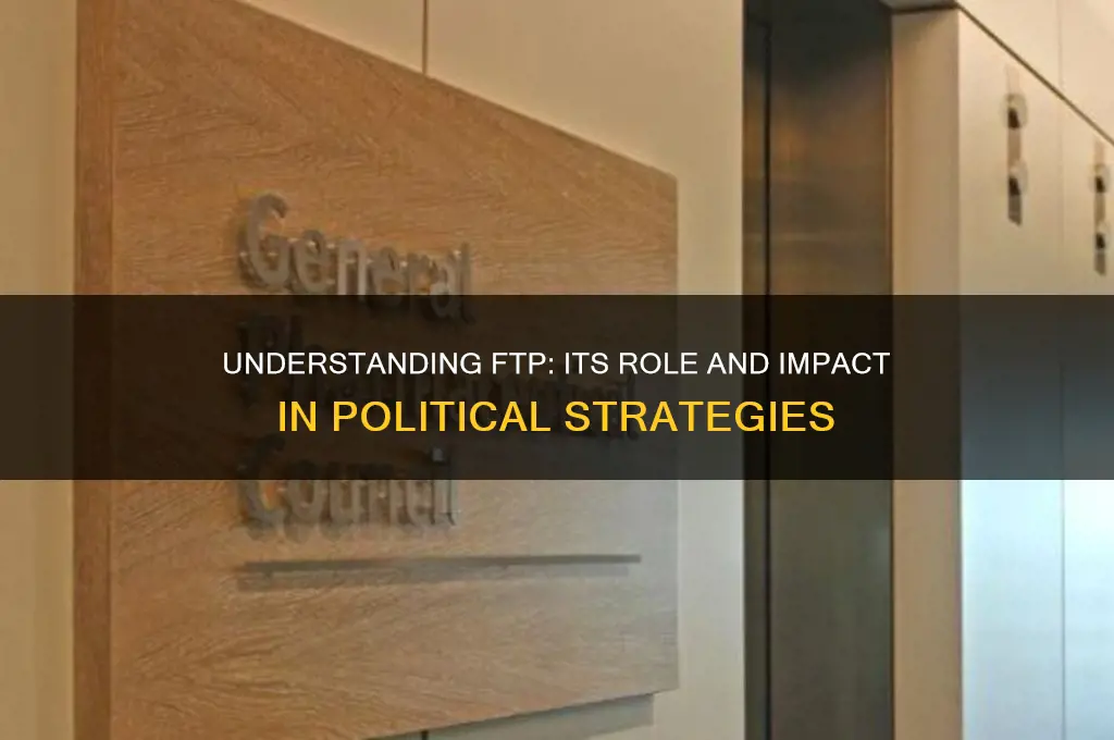 what is ftp in politics