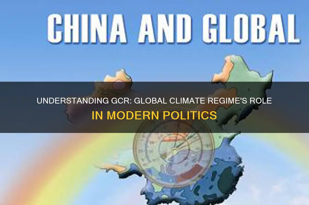 what is gcr in politics