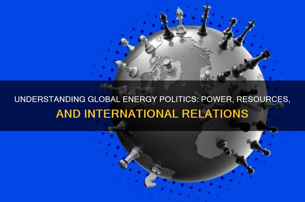 what is global energy politics