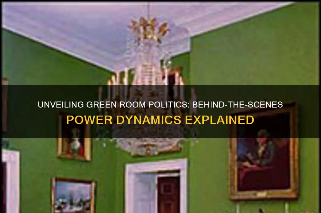 what is green room politics