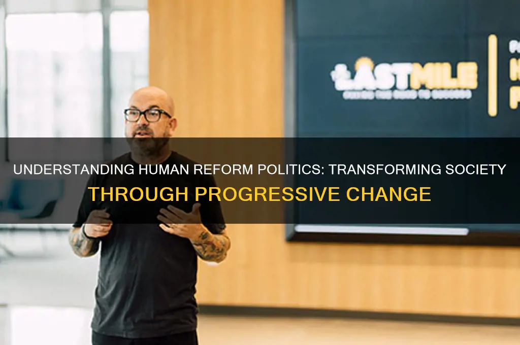what is human reform politics