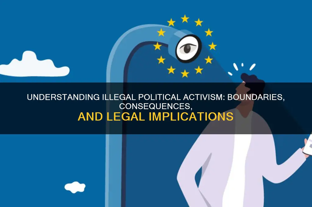 what is illegal political activism