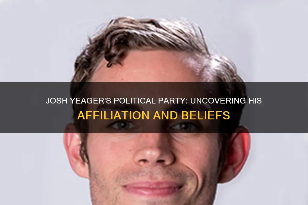 what is josh yeagers political party