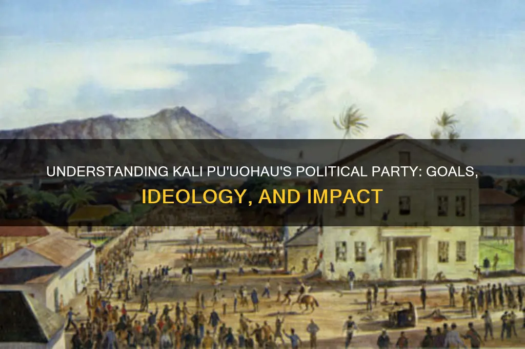 what is kali puuohau political party