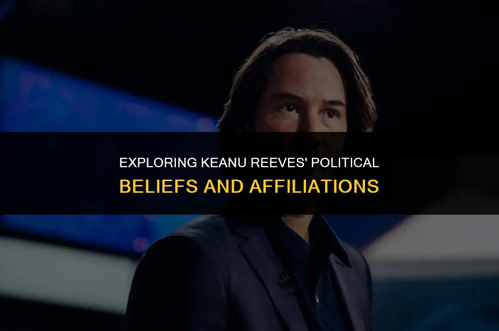 what is keanu reeves political affiliation