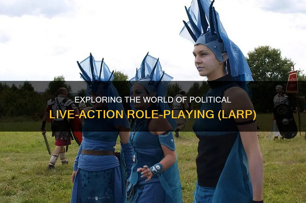 what is larping politics