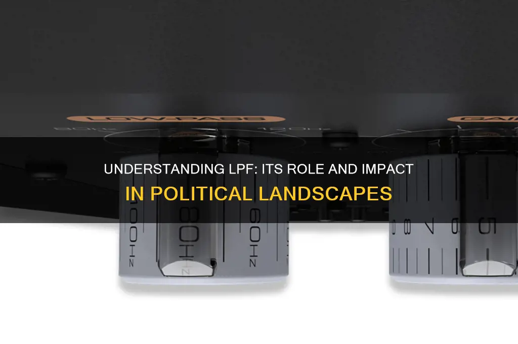 what is lpf in politics