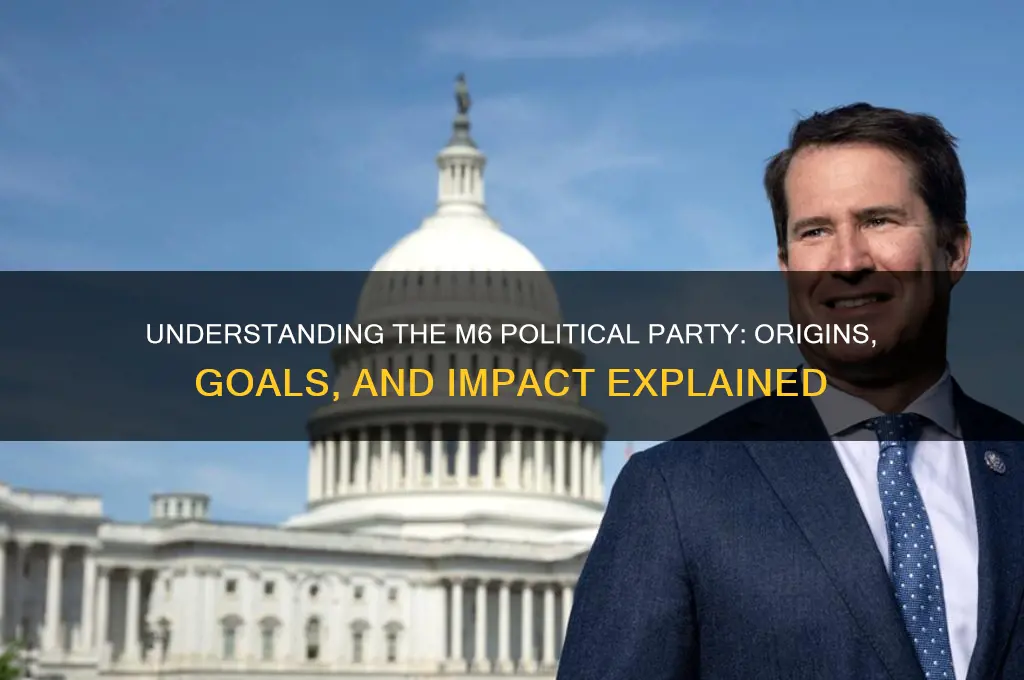 what is m6 political party