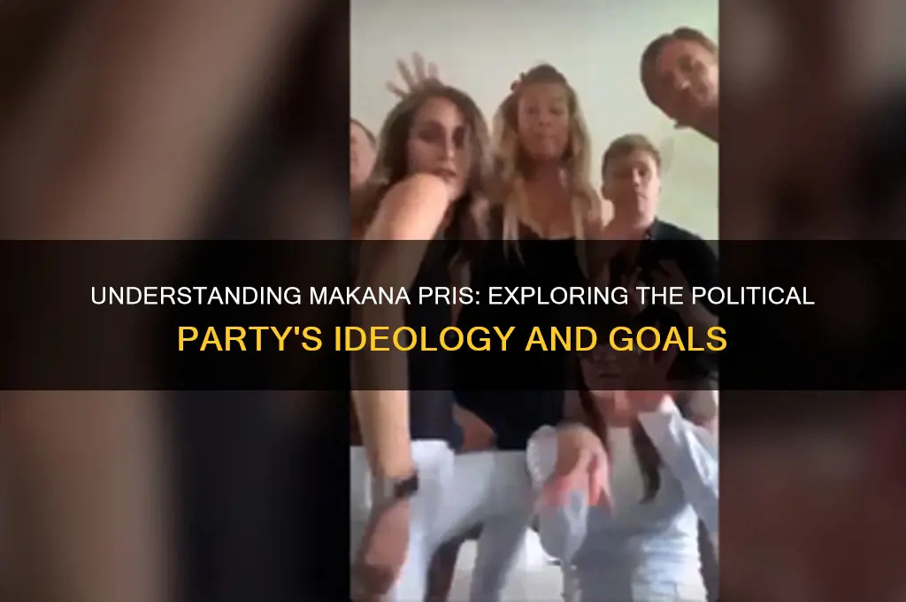 what is makana pris political party