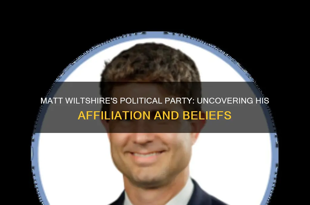 what is matt wiltshire political party