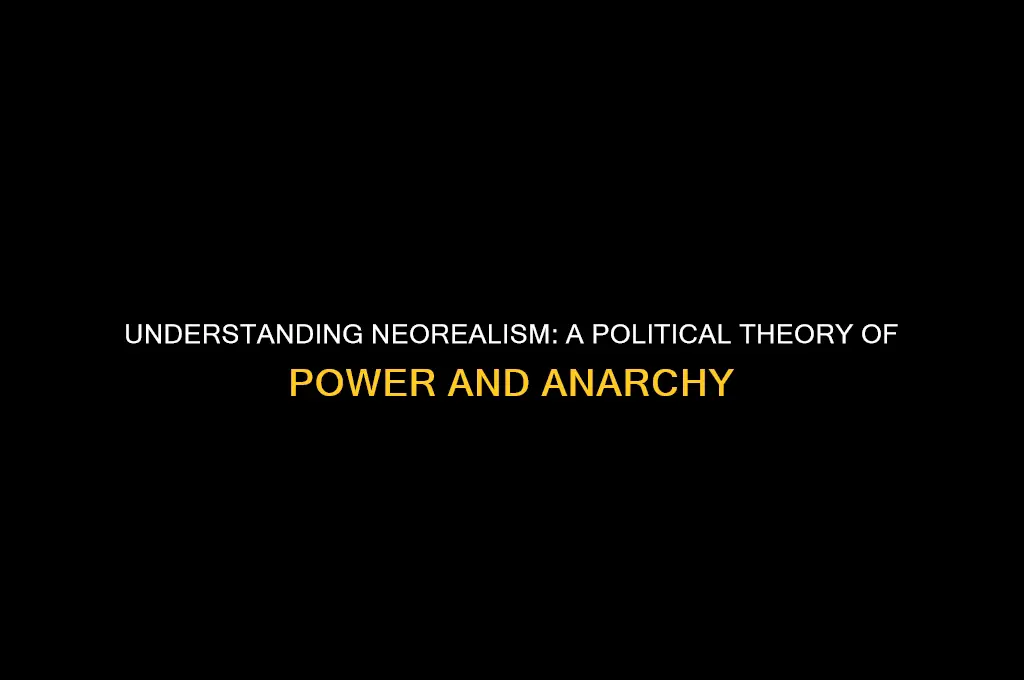 what is neorealism in politics