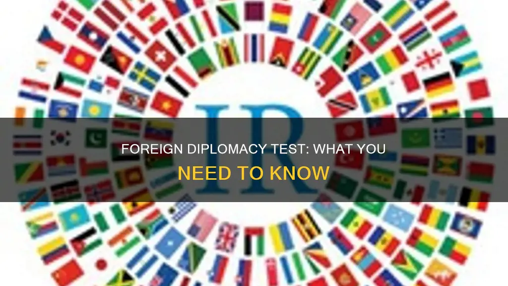 what is on the foreign diplomacy test