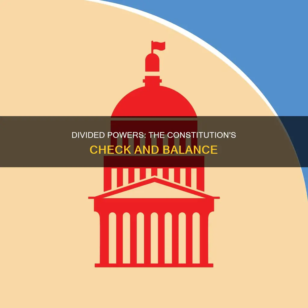 what is one reason the constitution divides powers between
