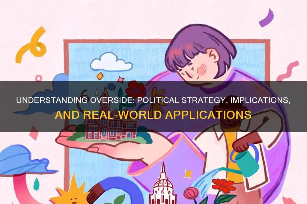 what is overside in politics