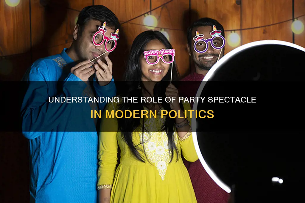 what is party spectacle in politics