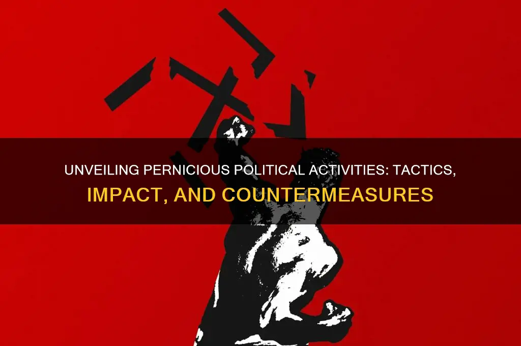 what is pernicious political activities