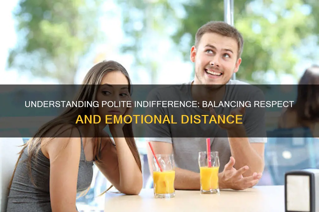 what is polite indifference