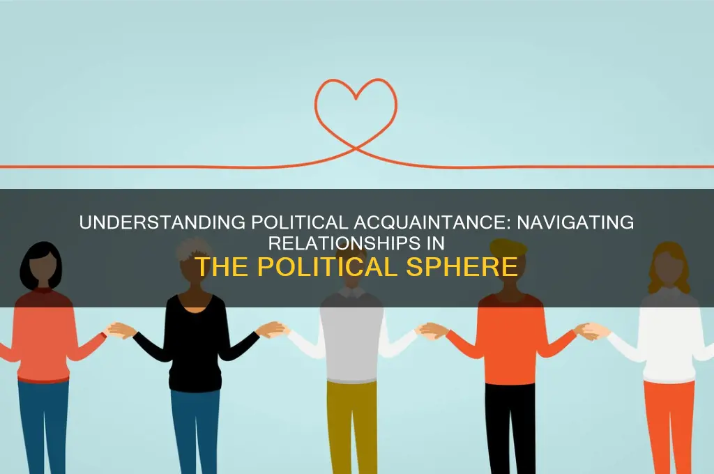 what is political acquaintance