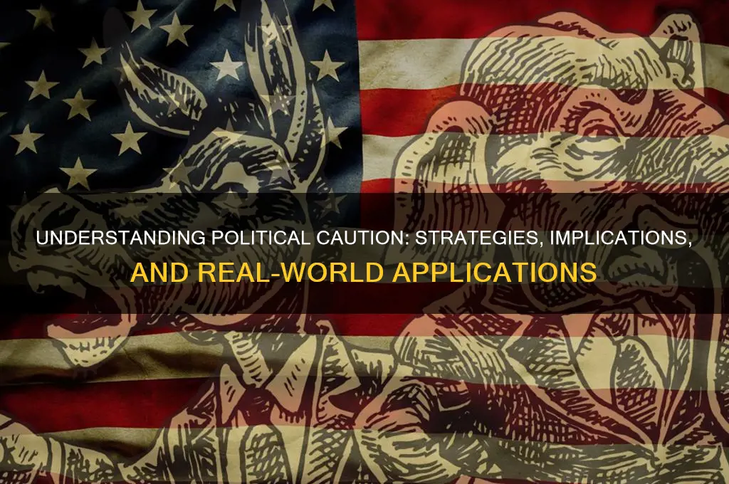 what is political caution