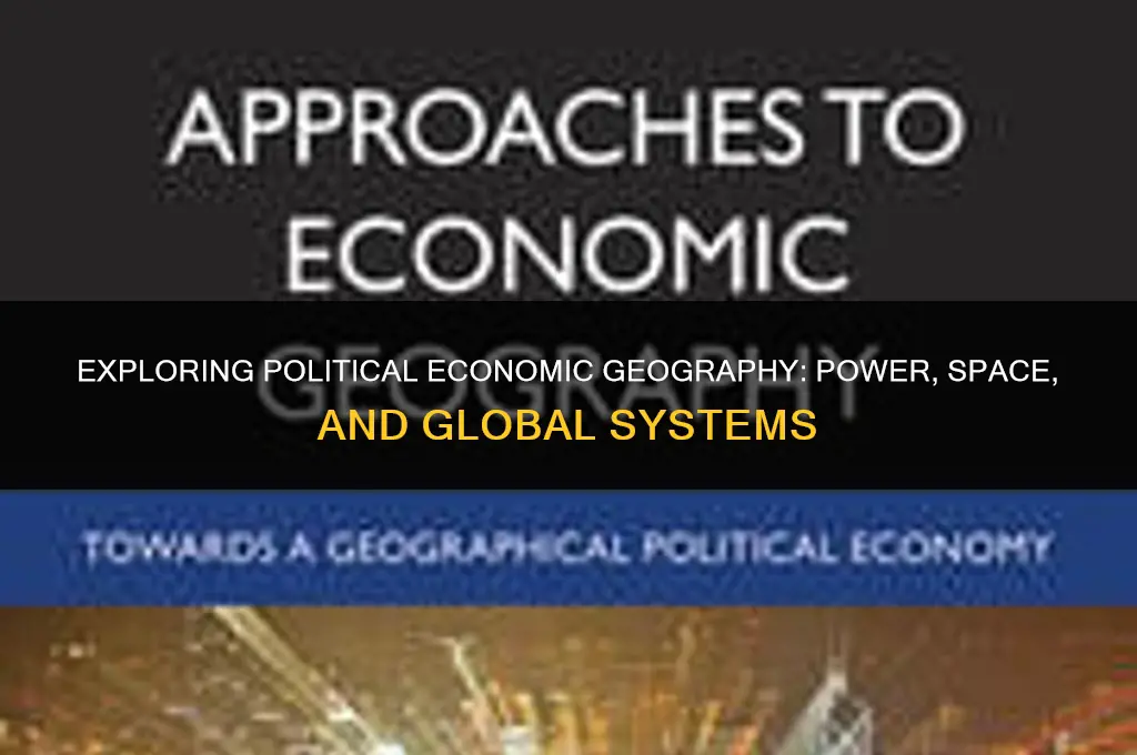 what is political economic geography