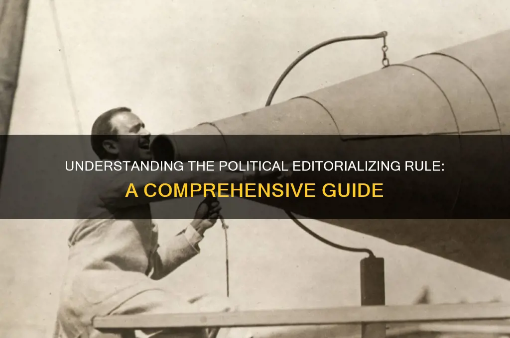 what is political editorializing rule