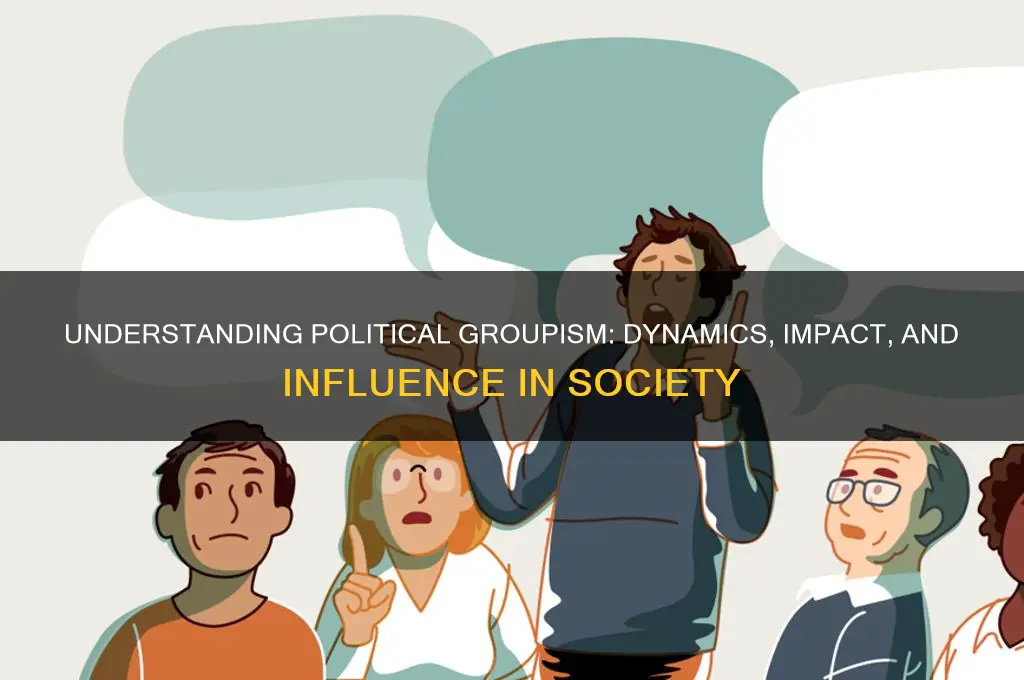 what is political groupism
