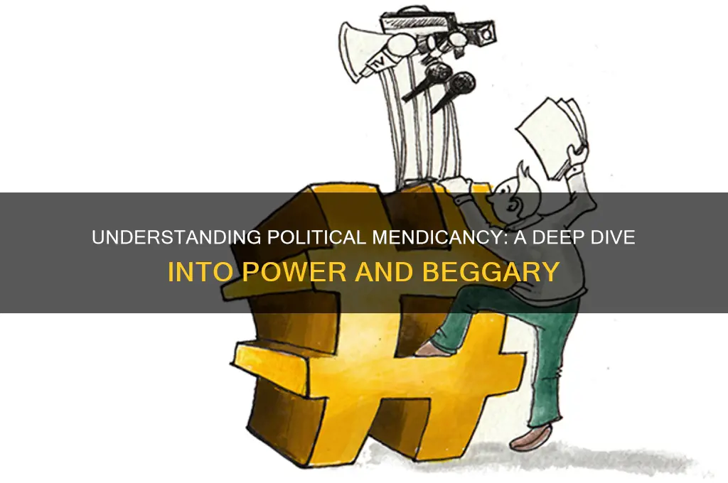 what is political mendicancy