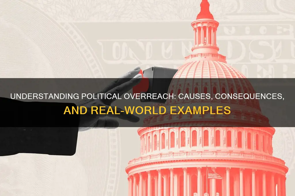 what is political overreach