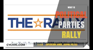 Understanding Political Party Rallies: Purpose, Impact, and Public Engagement