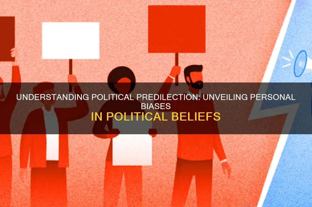 what is political predilection