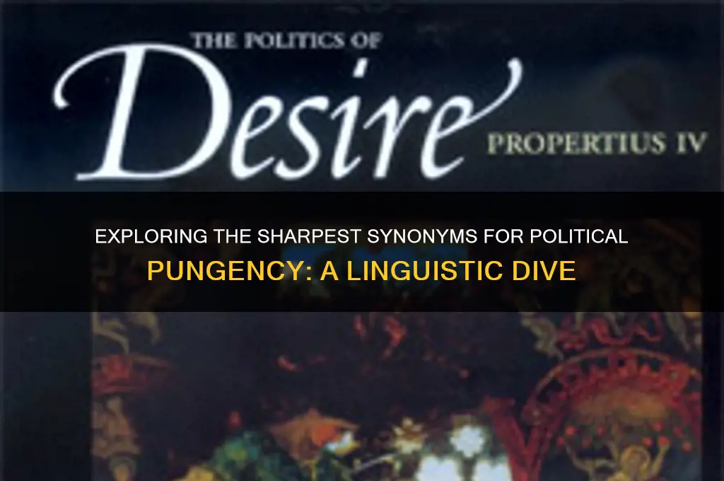 what is political pungent synonym