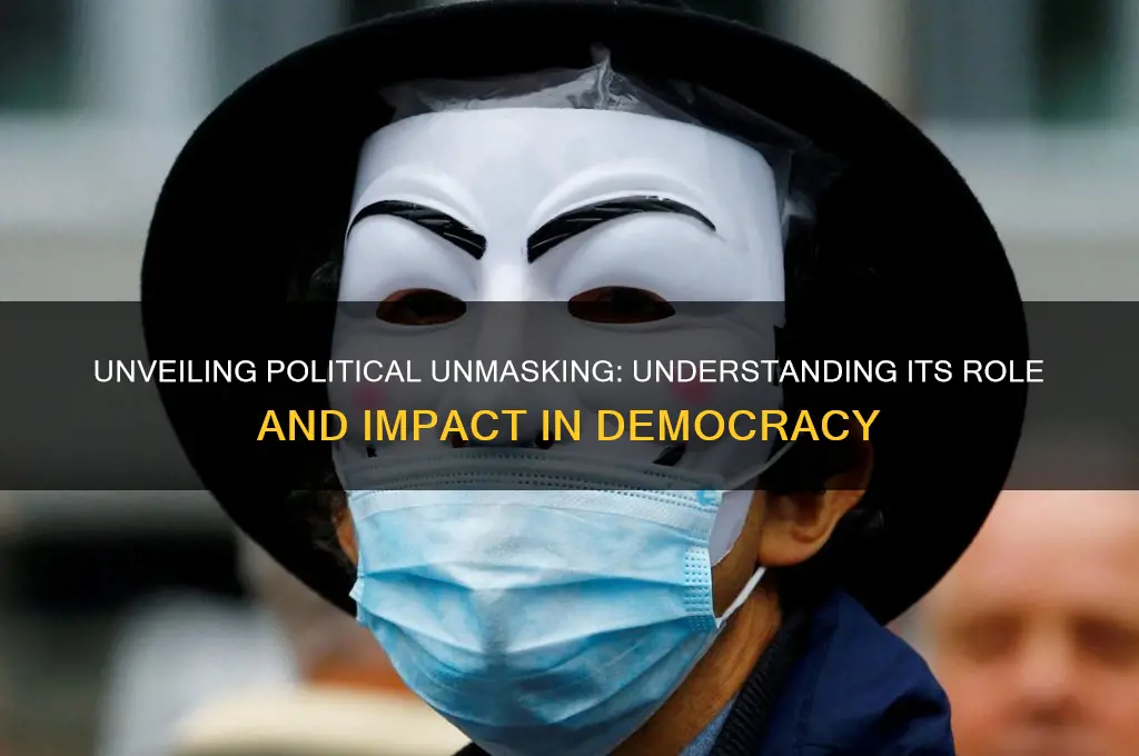 what is political unmasking