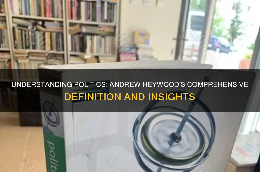 what is politics andrew heywood