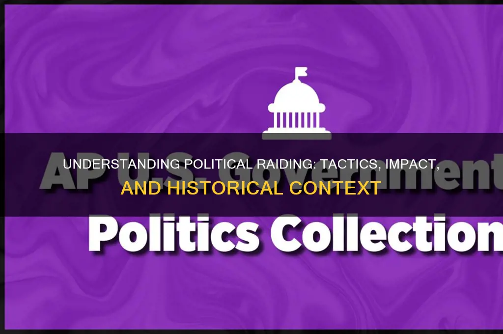 what is raiding in politics