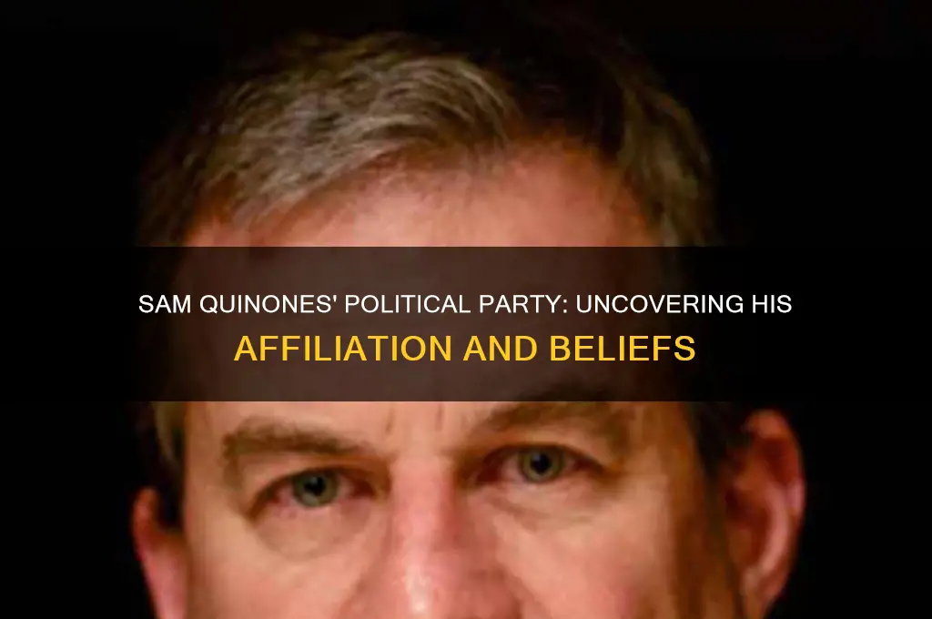 what is sam quinones political party