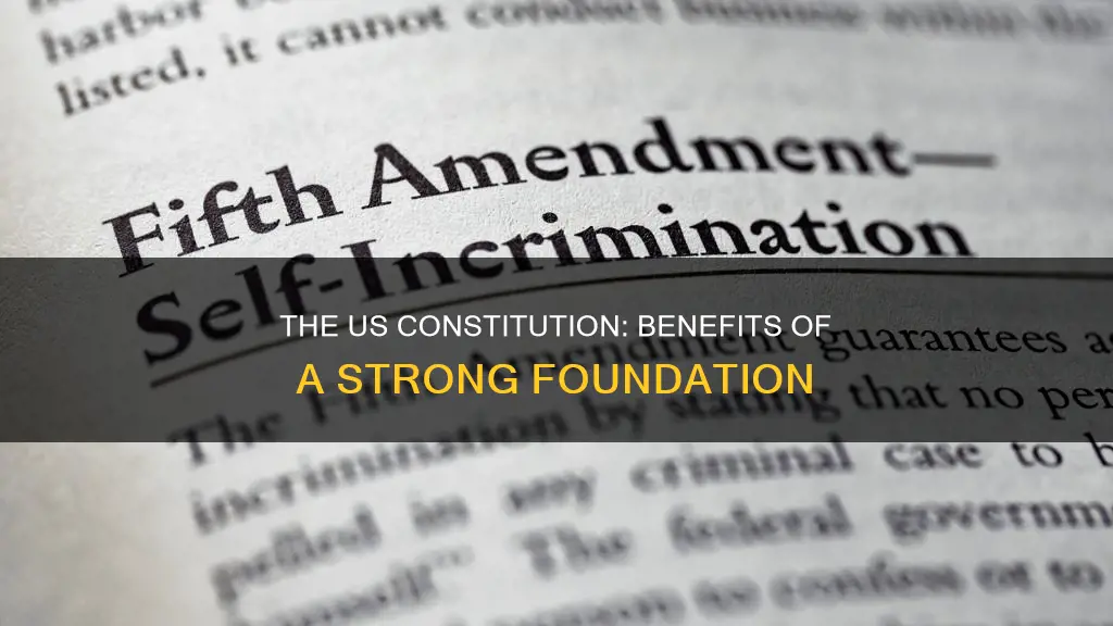 what is the benefit of the us constitution