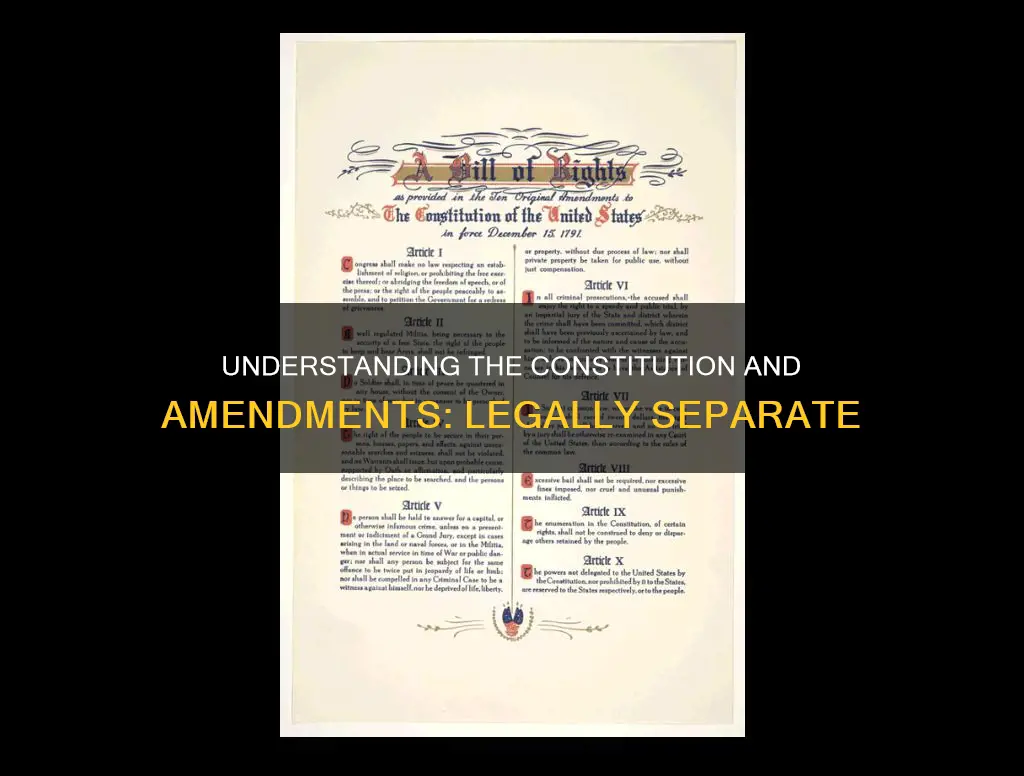 what is the constitution and the amendments seperate legally