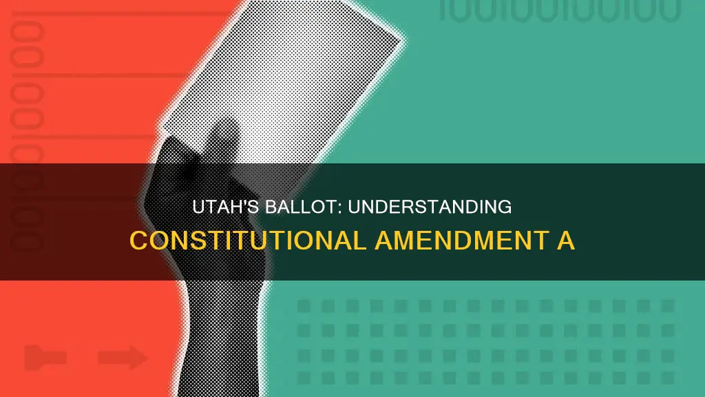 what is the constitutional ammendment a on utah ballot