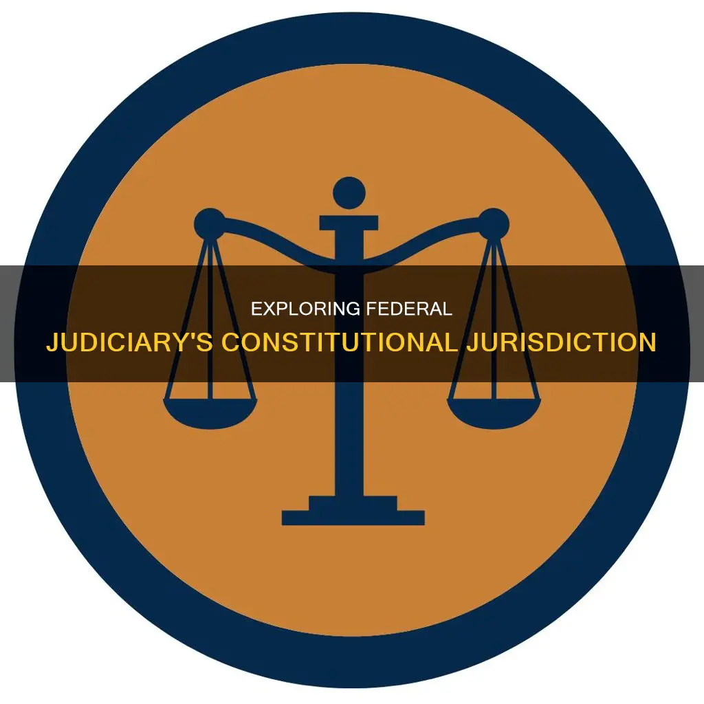 what is the constitutional jurisdiction of the federal judiciary