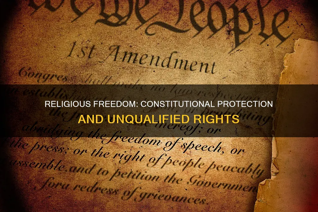 what is the constitutional protection that ensures unqualified religious freedom