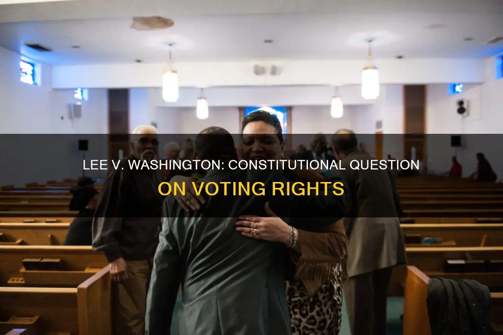 what is the constitutional question lee v washington case