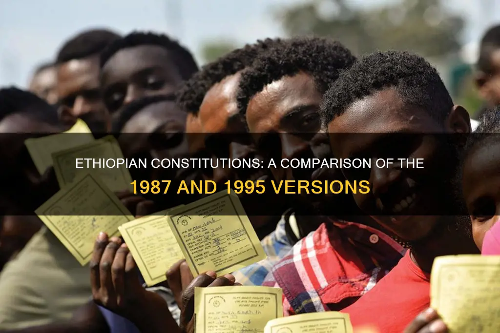 what is the difference between 1987 and 1995 ethiopian constitution