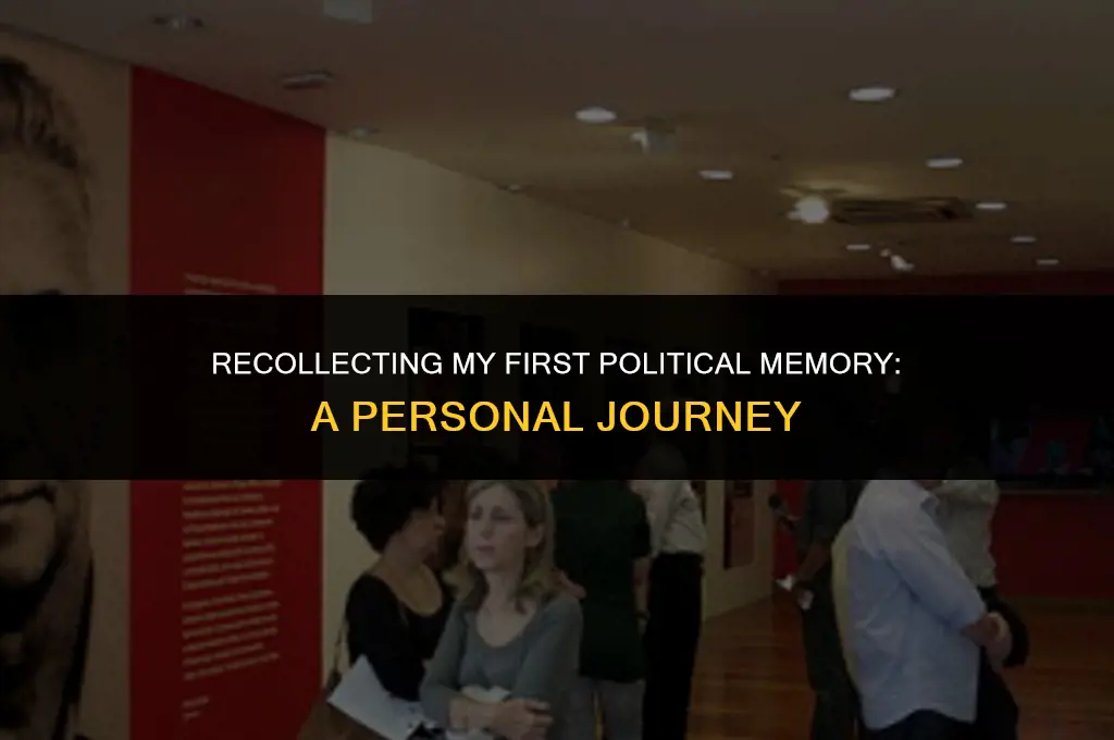 what is the first political event you can remember