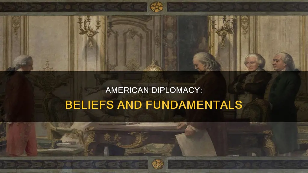 what is the fundamental belief of american diplomacy