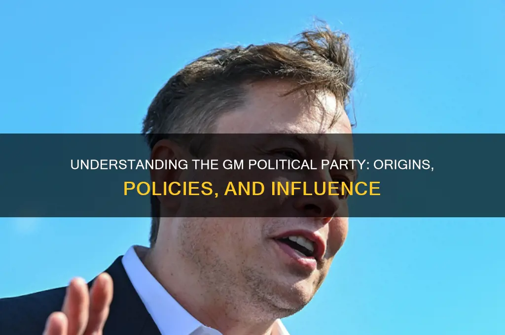 what is the gm political party