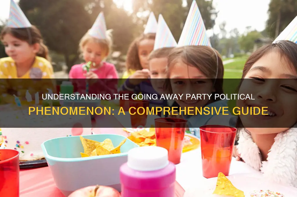 what is the going away party political